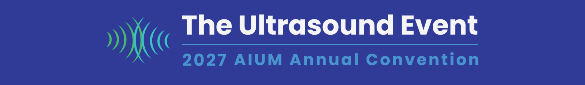 The Ultrasound Event 2027 AIUM Annual Convention Event Banner